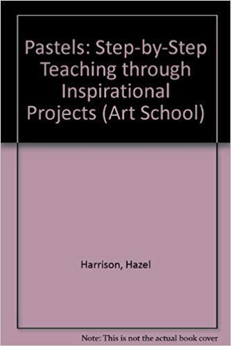 Beispielbild fr Pastels: Step-by-Step Teaching through Inspirational Projects (Art School) zum Verkauf von Reuseabook
