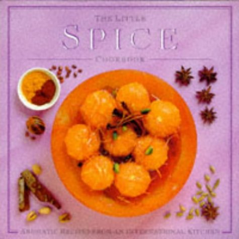 9781860351396: The Little Spice Cookbook: Aromatic Recipes from an International Kitchen (Little Cookbook S.)