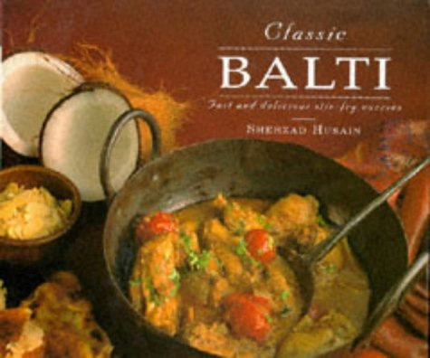 Imagen de archivo de Classic Balti: Fast and Delicious Stir-fry Curries a la venta por ThriftBooks-Dallas