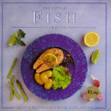 Imagen de archivo de The Little Fish Cookbook: Creative Recipes from River, Lake and Sea (Little Cookbook S.) a la venta por WorldofBooks