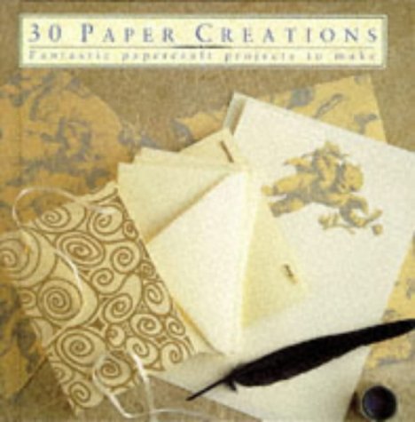 Imagen de archivo de 30 Paper Creations: Fantastic Papercraft Projects to Make a la venta por WorldofBooks