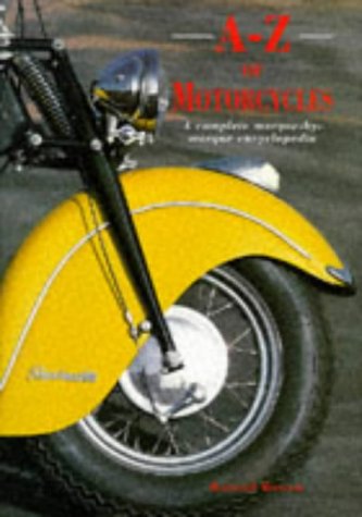 Beispielbild fr A-Z of Motorcycles: A Complete Marque-by-Marque Encyclopedia zum Verkauf von WorldofBooks
