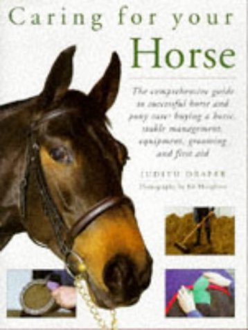 Imagen de archivo de Caring for Your Horse: The Comprehensive Guide to Successful Horse and Pony Care a la venta por AwesomeBooks