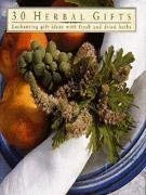 9781860352423: 30 Herbal Gifts: Enchanting Gift Ideas with Fresh and Dried Herbs