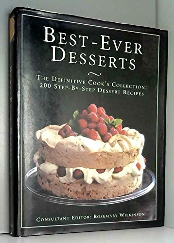 Beispielbild fr Best-Ever Desserts : The Definitive Cook's Collection: 200 Step-By-Step Dessert Recipes zum Verkauf von Better World Books