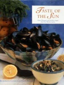 Stock image for Taste of the Sun : Over 50 Quick and Healthy Recipes from the Mediterranean for sale by Cottage Books