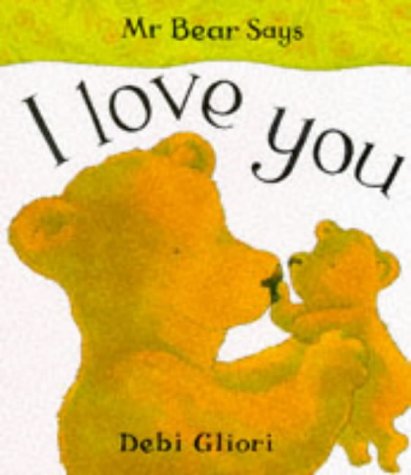 Stock image for Mr Bear Says I Love You (Board Books - Gliori) for sale by MusicMagpie