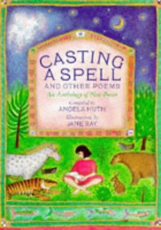 Imagen de archivo de Casting a Spell and Other Poems: An Anthology of New Poems (Poetry and folk tales) a la venta por Reuseabook