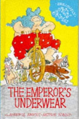 The Emperor's New Underwear (Younger Fiction) (9781860390258) by Anholt, Laurence; Robins, Arthur