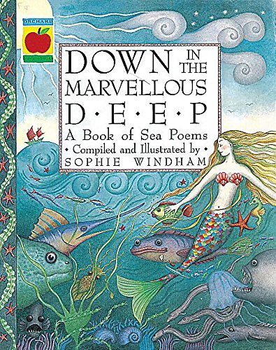 Stock image for Down In The Marvellous Deep: A Book of Sea Poems for sale by WorldofBooks