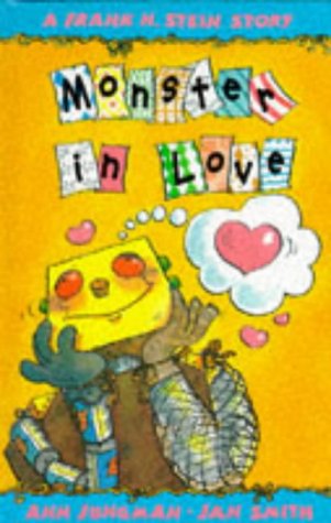 Frank N Stein and the Monster in Love (Younger Fiction) (9781860391460) by Jungman, Ann; Smith, Jan