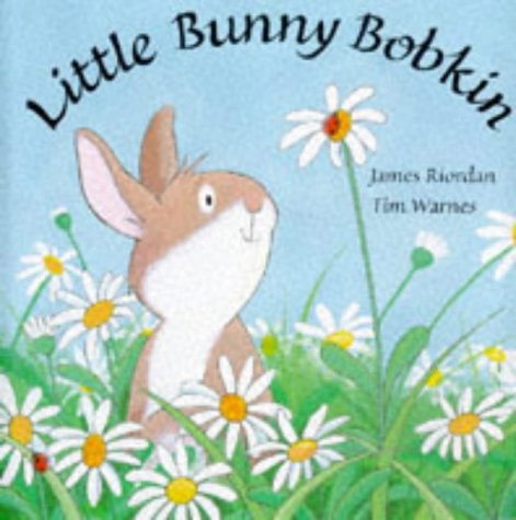 Little Bunny Bobkin (Picture Books) (9781860391484) by James Riordan