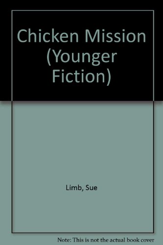 Chicken Mission (Younger Fiction) (9781860392702) by Limb, Sue; Heap, Sue