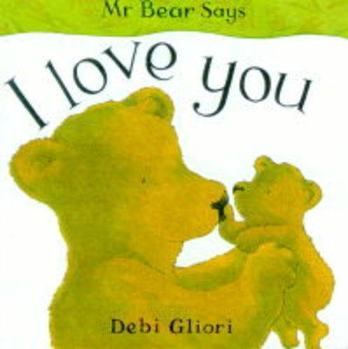 9781860393310: Mr Bear Says I Love You (Board Books - Gliori)