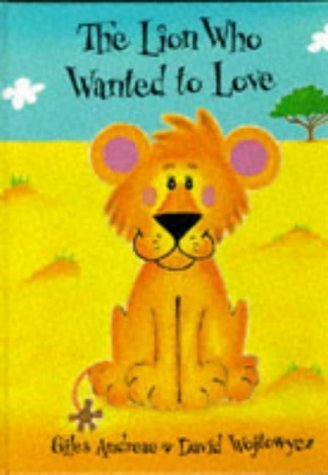 Stock image for The Lion Who Wanted to Love for sale by Wonder Book