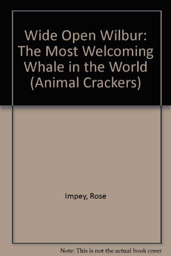 Stock image for Wide Open Wilbur: The Most Welcoming Whale in the World (Animal Crackers) for sale by AwesomeBooks