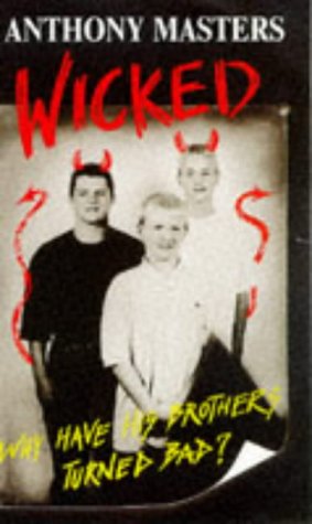 Wicked: Why Have His Brothers Turned Bad? (Older Fiction Paperbacks) (9781860394775) by [???]