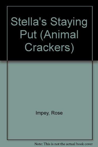 Stella's Staying Put: the Most Stubborn Swan in the World (Animal Crackers) (9781860396205) by Rose Impey; Shoo Rayner
