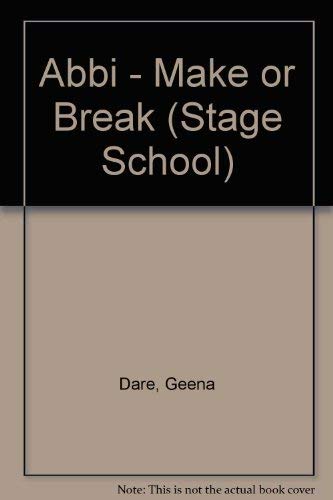 Stock image for Abbi - Make Or Break: 8 (Stage School) for sale by Goldstone Books