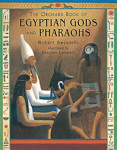 The Orchard Book of Egyptian Gods and Pharaohs - Robert-swindells