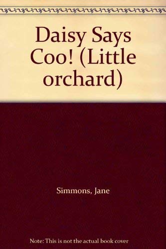 Stock image for Daisy Says Coo! (Little orchard) for sale by Hawking Books