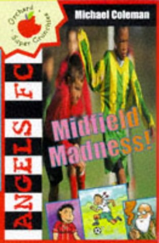 Beispielbild fr Midfield Madness (Angels FC Supercrunchies) zum Verkauf von Goldstone Books