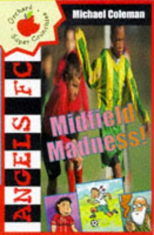 Imagen de archivo de Angels FC:Midfield Madness (Angels FC Supercrunchies) a la venta por AwesomeBooks