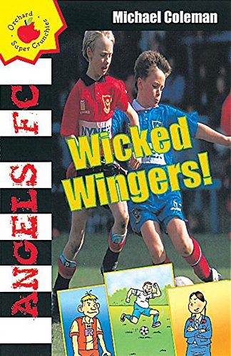 Stock image for Wicked Wingers! (Angels FC - Orchard Super Crunchies) for sale by AwesomeBooks