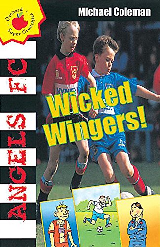 Stock image for Wicked Wingers! (Angels FC - Orchard Super Crunchies) Coleman, Michael for sale by Re-Read Ltd