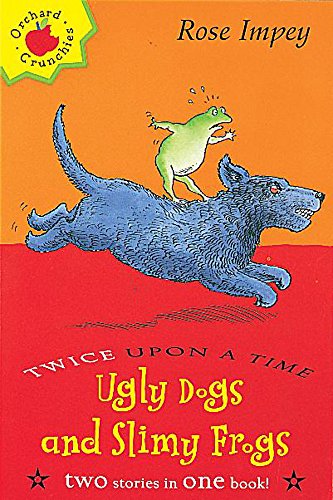 Stock image for Ugly Dogs and Slimy Frogs (Twice Upon A Time Crunchies) for sale by WorldofBooks