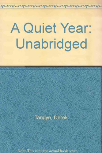 Unabridged (A Quiet Year) (9781860421365) by Tangye, Derek