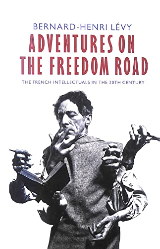 Imagen de archivo de Adventures on the Freedom Road: The French Intellectuals in the 20th Century a la venta por Open Books