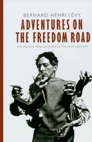 9781860460357: Adventures on the Freedom Road: The French Intellectuals in the 20th Century