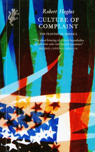 9781860460579: Culture Of Complaint: Fraying of America