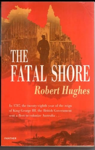 Beispielbild fr The Fatal Shore: History of the Transportation of Convicts to Australia, 1787-1868 (Harvill Panther) zum Verkauf von Wonder Book