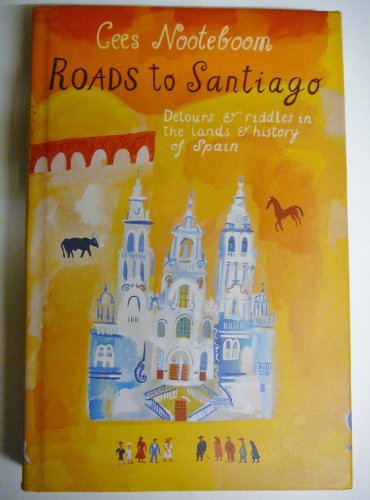 Beispielbild fr Roads to Santiago: Detours in the Lands and History of Spain zum Verkauf von WorldofBooks