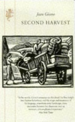 Second Harvest: Translated from the French by Henri Fluchère and Geoffrey Myers. Illustrated with...