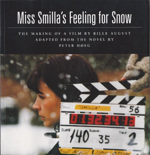 Beispielbild fr Miss Smilla's Feeling for Snow : The Making of a Film zum Verkauf von Scorpio Books, IOBA
