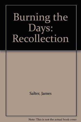 Burning the Days: Recollection (9781860465055) by Salter, James