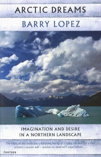 Stock image for Arctic Dreams: Imagination and Desire in a Northern Landscape for sale by HPB-Diamond