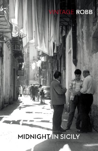 Midnight in Sicily: on Art, Food, History, Travel and La Cosa Nostra - Robb, Peter