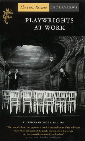 9781860467837: Playwrights at Work: The Paris Review Interviews; Ed by George Plimpton
