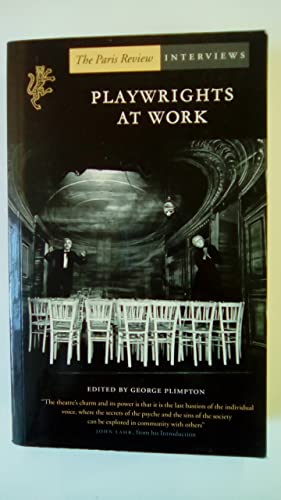 9781860467837: Playwrights at Work: The Paris Review Interviews; Ed by George Plimpton