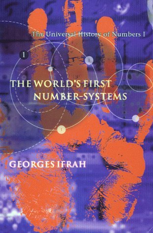 Beispielbild fr The Universal History of Numbers : The World's First Number Systems , Vol. 1 - zum Verkauf von "Pursuit of Happiness" Books