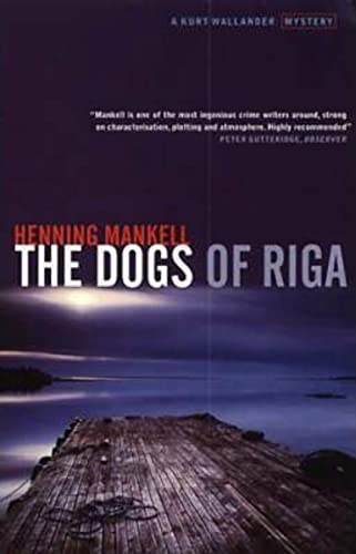 The Dogs Of Riga - A Kurt Wallander Mystery (9781860468391) by Mankell, Henning