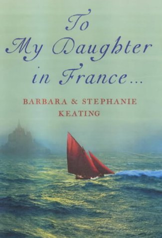 9781860469732: To My Daughter in France