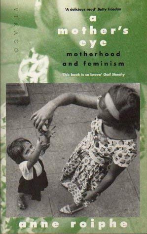 Stock image for A Mother's Eye: Motherhood and Feminism for sale by WorldofBooks