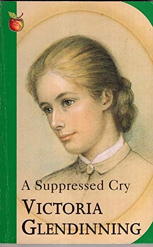 A SUPPRESSED CRY (9781860490521) by Victoria Glendinning