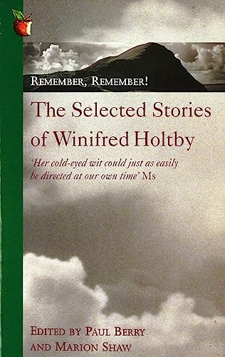 Imagen de archivo de Remember, Remember! The Selected Stories of Winifred Holtby (Virago Modern Classics) a la venta por WorldofBooks