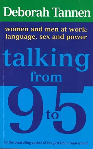 Stock image for Talking from 9 to 5 : Women and Men at Work - Language, Sex and Power for sale by MusicMagpie